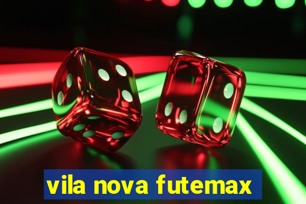 vila nova futemax